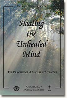 Healing the Unhealed Mind