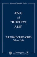Jesus and To Believe a Lie