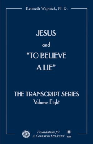 Jesus and To Believe a Lie