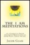 The I Am Meditations